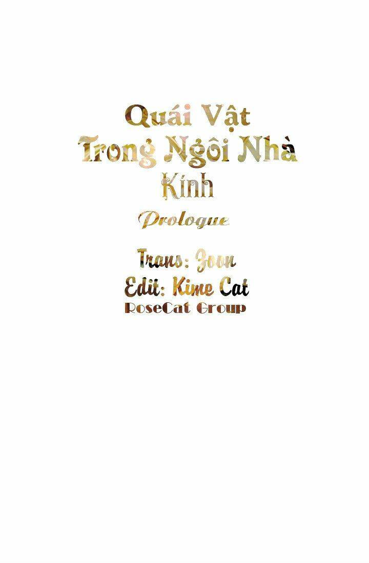 Quái Vật Trong Ngôi Nhà Kính Chapter 0 - Trang 2